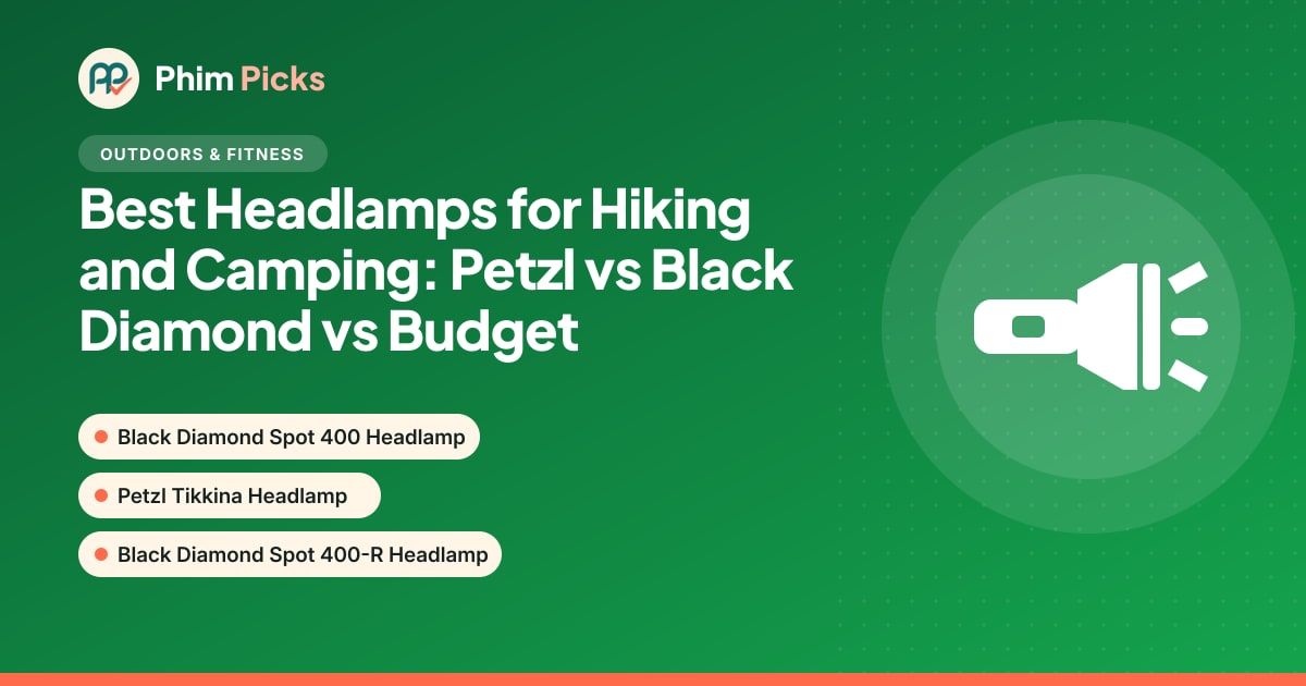 Phim Picks title graphic: Best Headlamps for Hiking and Camping: Petzl vs Black Diamond vs Budget