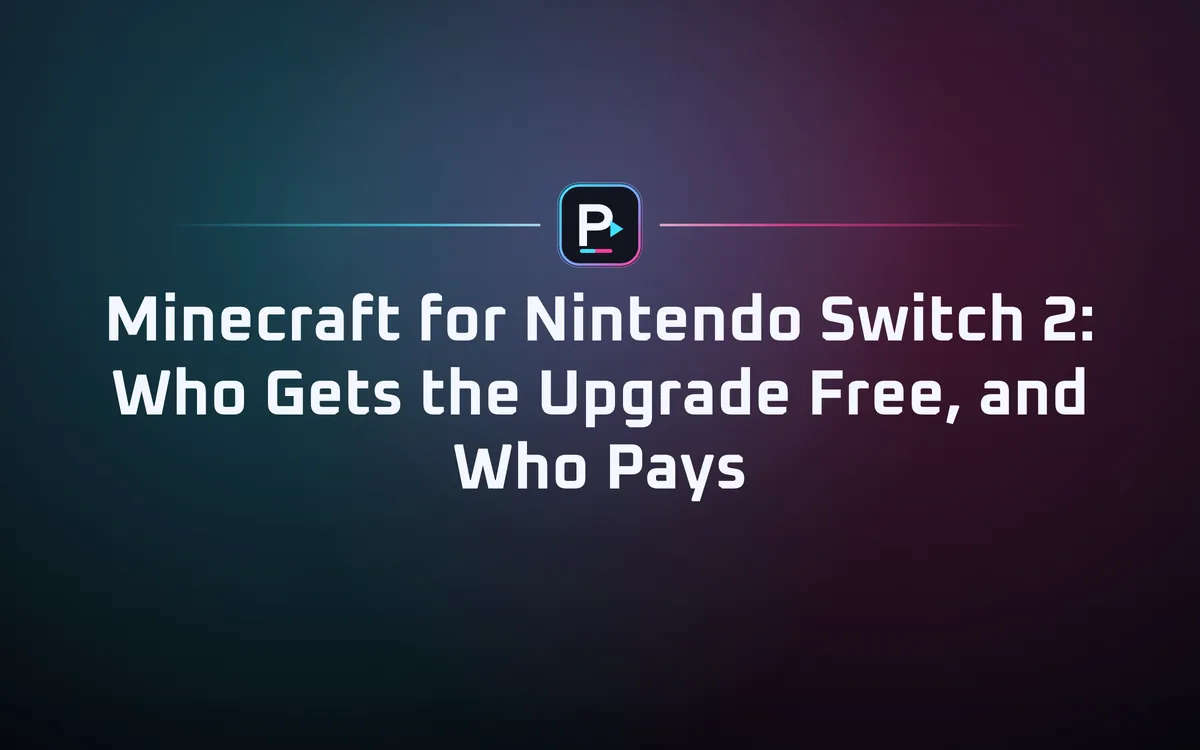 Minecraft for Nintendo Switch 2: Who Gets the Upgrade Free, and Who Pays