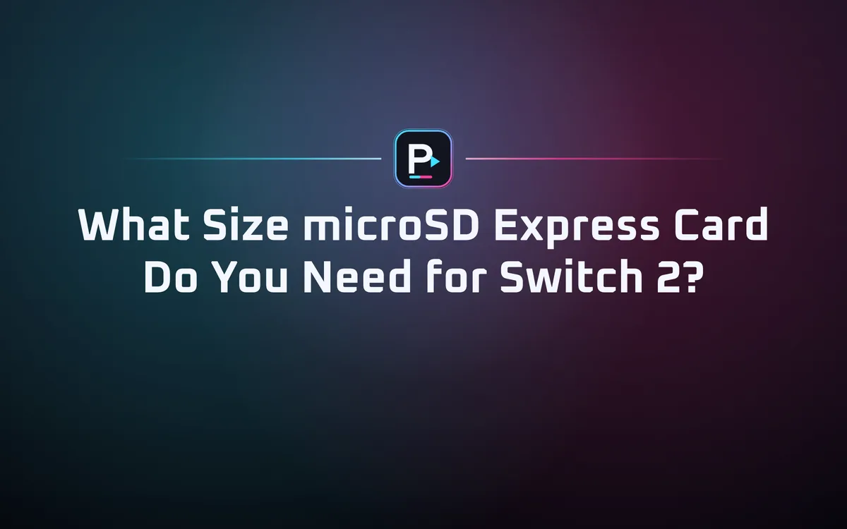 What Size microSD Express Card Do You Need for Switch 2?