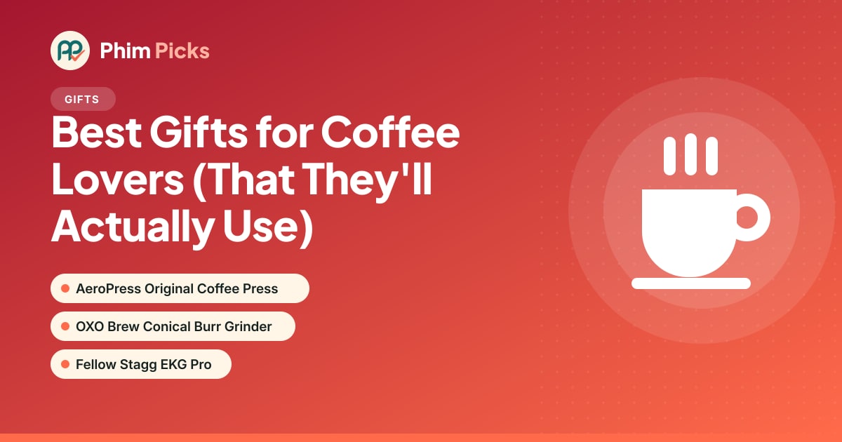 Phim Picks title graphic: Best Gifts for Coffee Lovers (That They'll Actually Use)