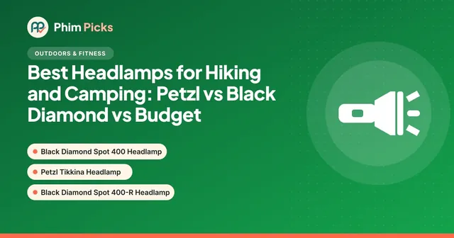 Phim Picks title graphic: Best Headlamps for Hiking and Camping: Petzl vs Black Diamond vs Budget