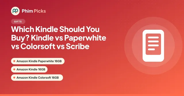Phim Picks title graphic: Which Kindle Should You Buy? Kindle vs Paperwhite vs Colorsoft vs Scribe
